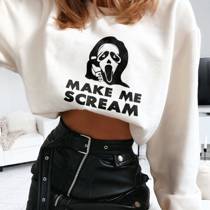 Make Me Scream Sweatshirt
