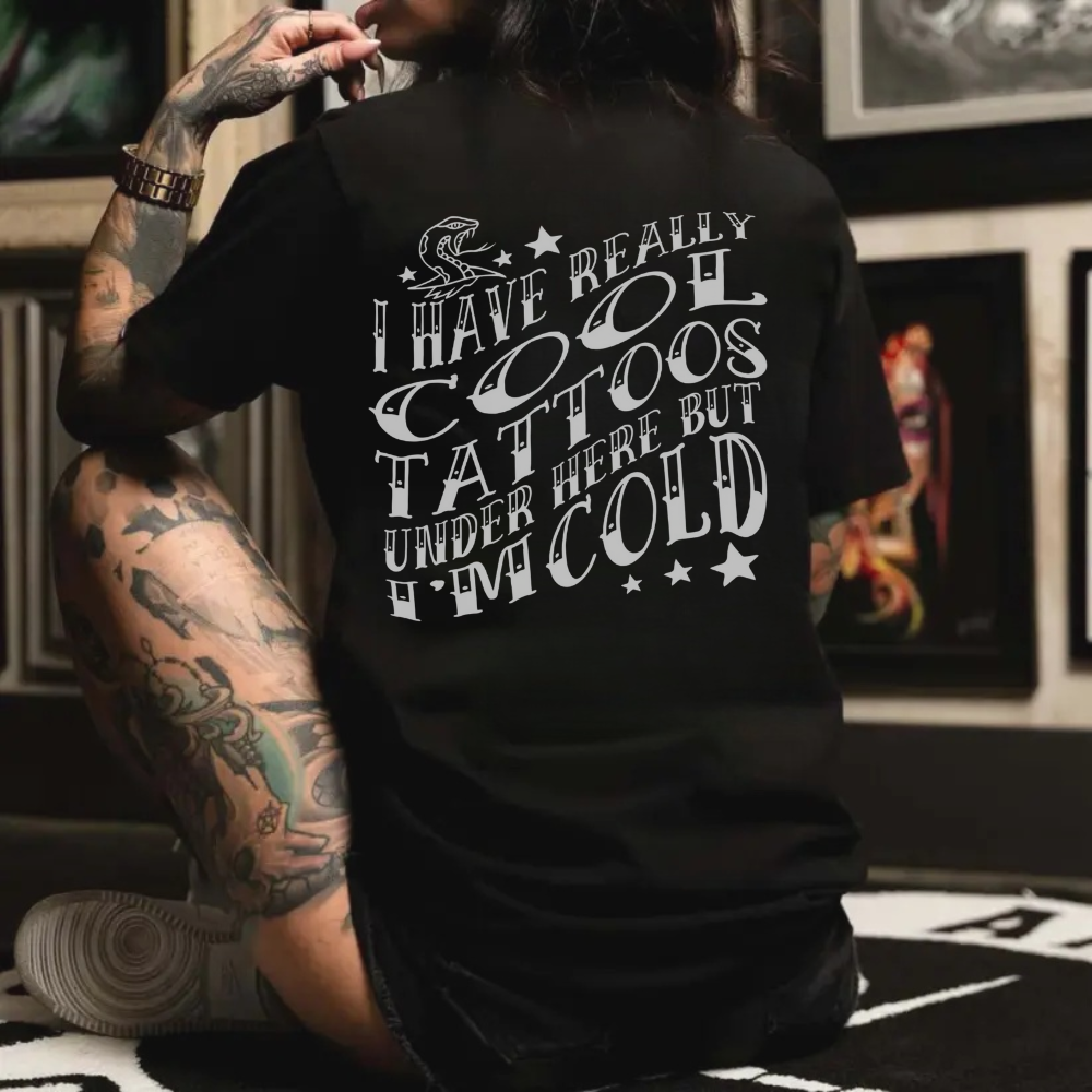 I Have Really Cool Tattoos Regular T-shirt