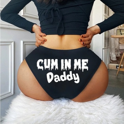 Cum In Me Daddy Printed Sexy Panties