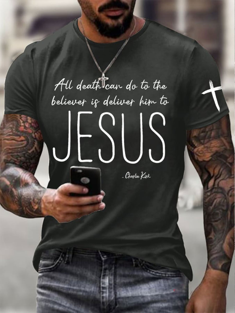 Men's All Death Can Do To The Believer Is Deliver Him To Jesus Printed Casual T-shirt-America250