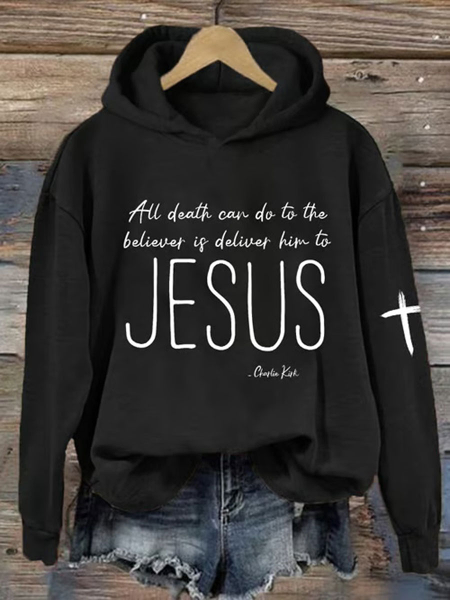 Women's All Death Can Do To The Believer Is Deliver Him To Jesus Printed Casual Hoodie-America250