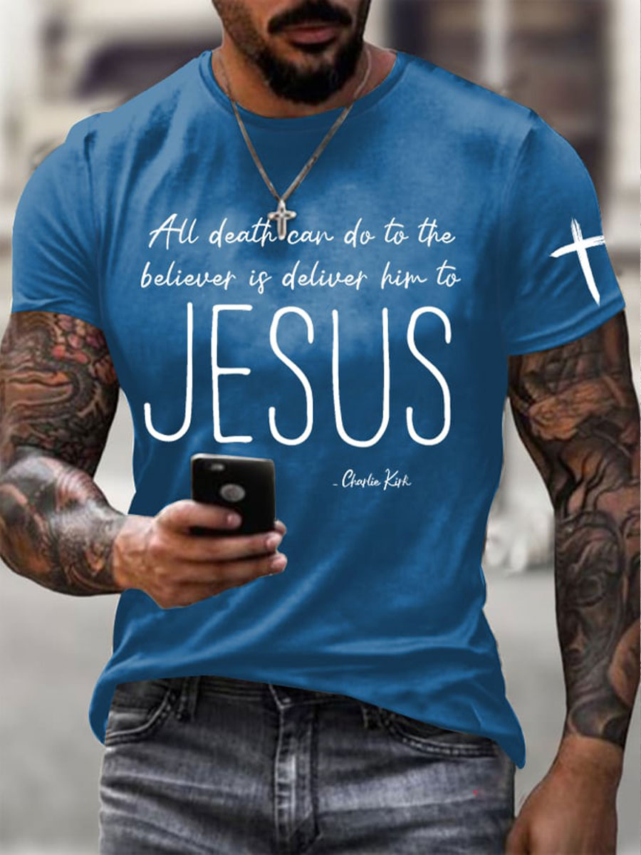 Men's All Death Can Do To The Believer Is Deliver Him To Jesus Printed Casual T-shirt-America250