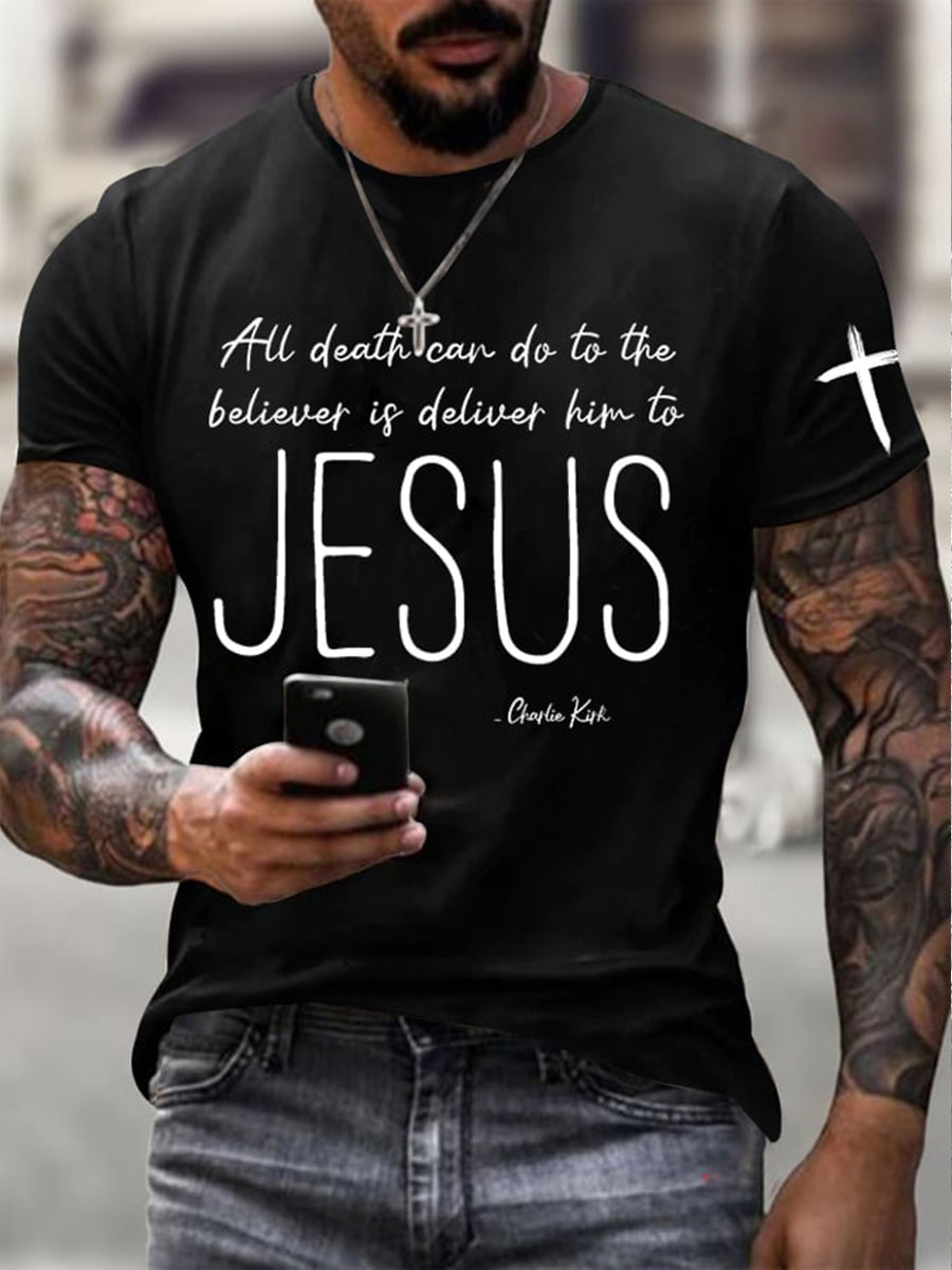Men's All Death Can Do To The Believer Is Deliver Him To Jesus Printed Casual T-shirt-America250