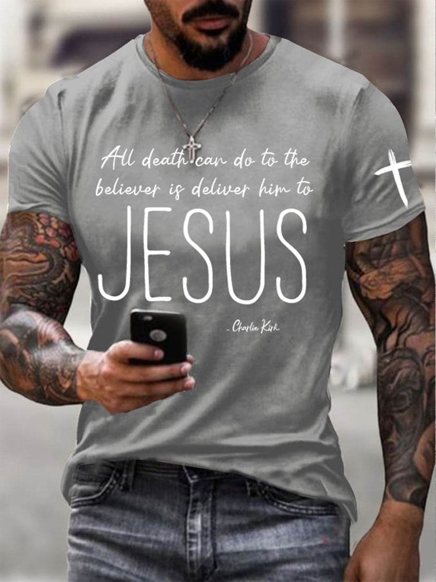 Men's All Death Can Do To The Believer Is Deliver Him To Jesus Printed Casual T-shirt-America250