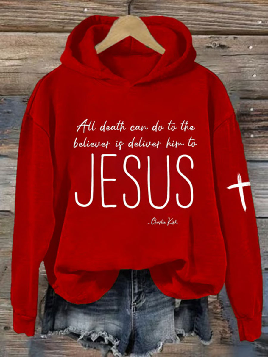 Women's All Death Can Do To The Believer Is Deliver Him To Jesus Printed Casual Hoodie-America250