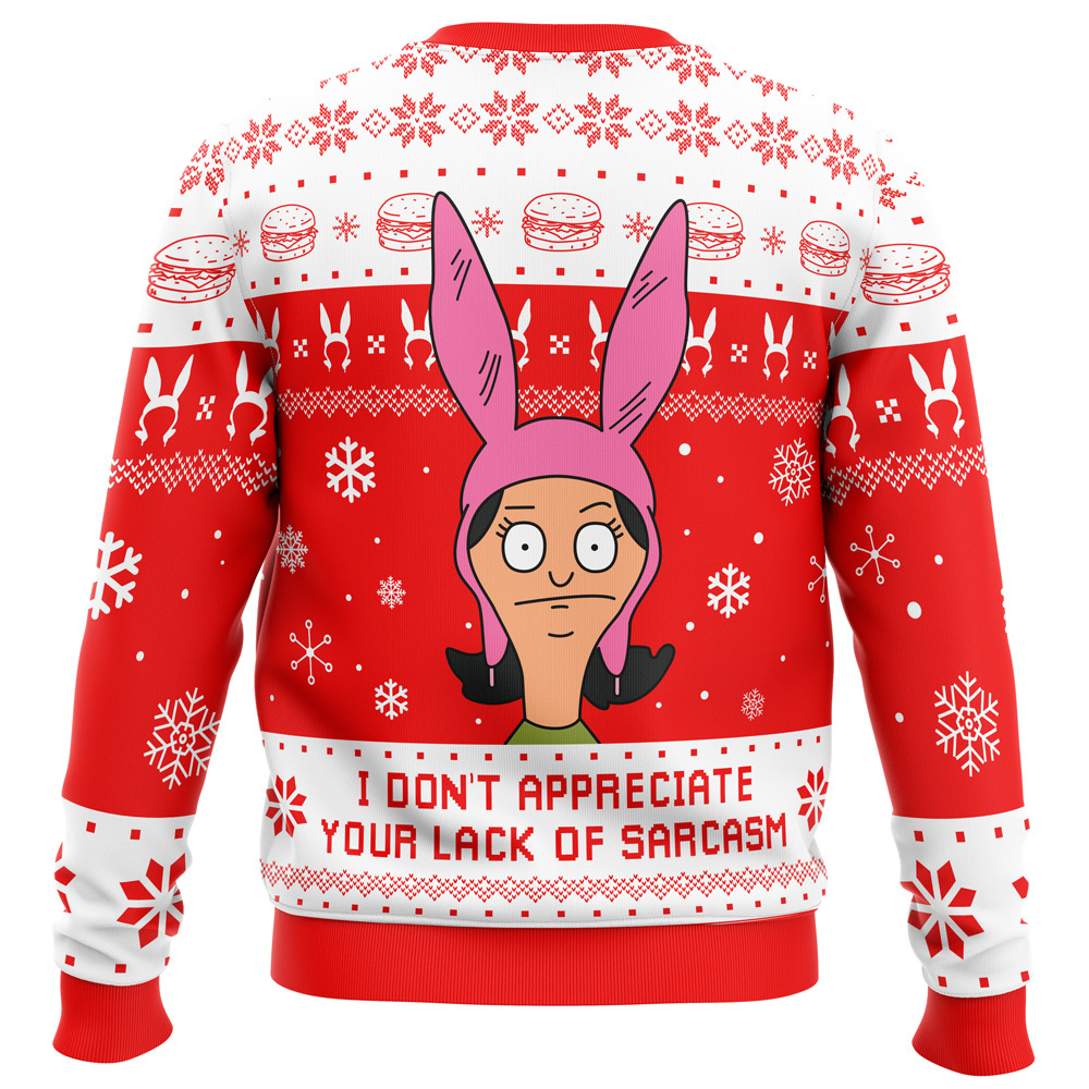 I Dont Appreciate Your Lack of Sarcasm Bob s Burgers Ugly Christmas Sweater
