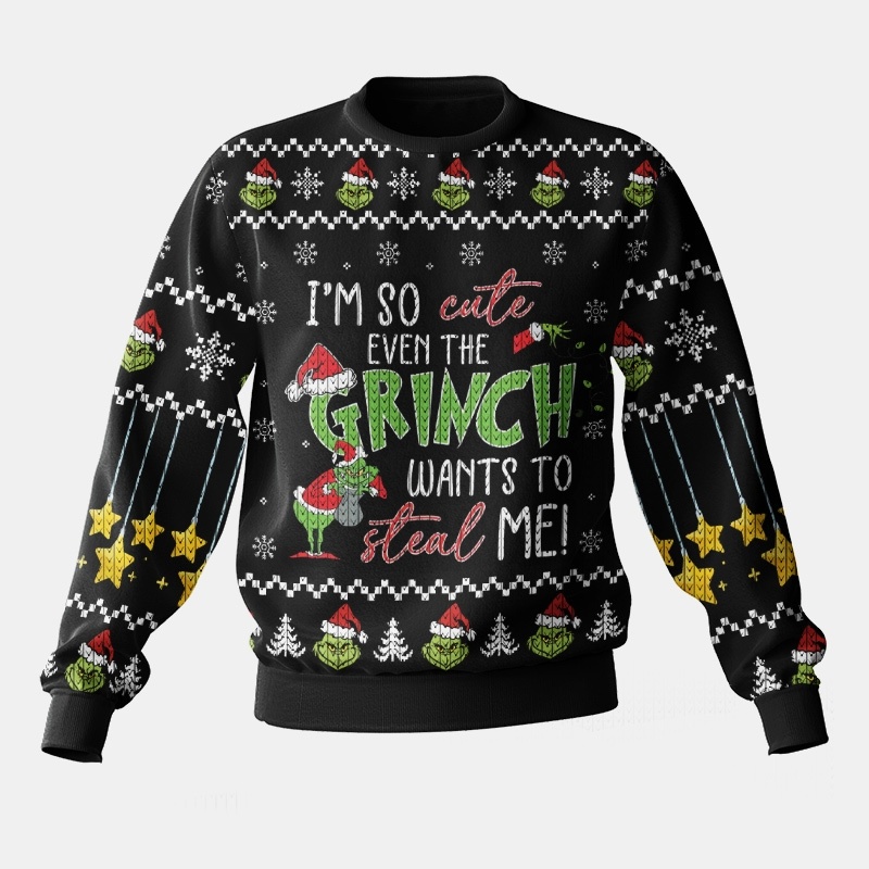 I m So Cute Even The Grinch Wants To Steal Me The Grinch Ugly Sweater