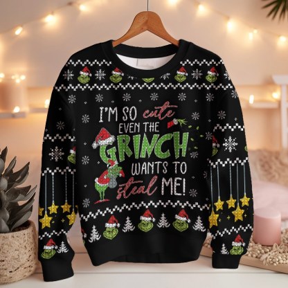 I m So Cute Even The Grinch Wants To Steal Me   The Grinch Ugly Sweater