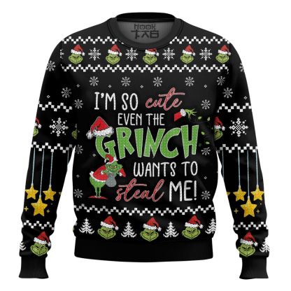 I m So Cute Even The Grinch Wants To Steal Me   The Grinch Ugly Sweater