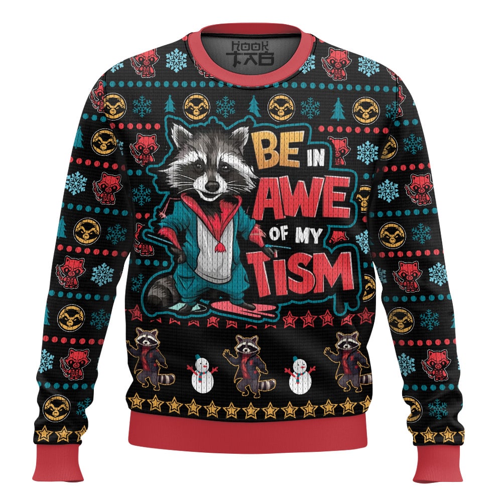 Be In Awe Of My Tism Rocket Raccoon Ugly Sweater