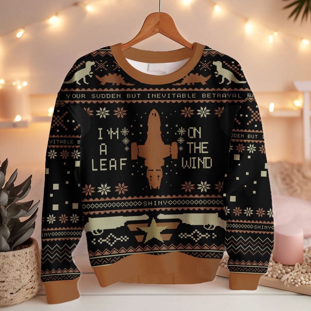 I m A Leaf On The Wind Serenity Firefly Ugly Sweater
