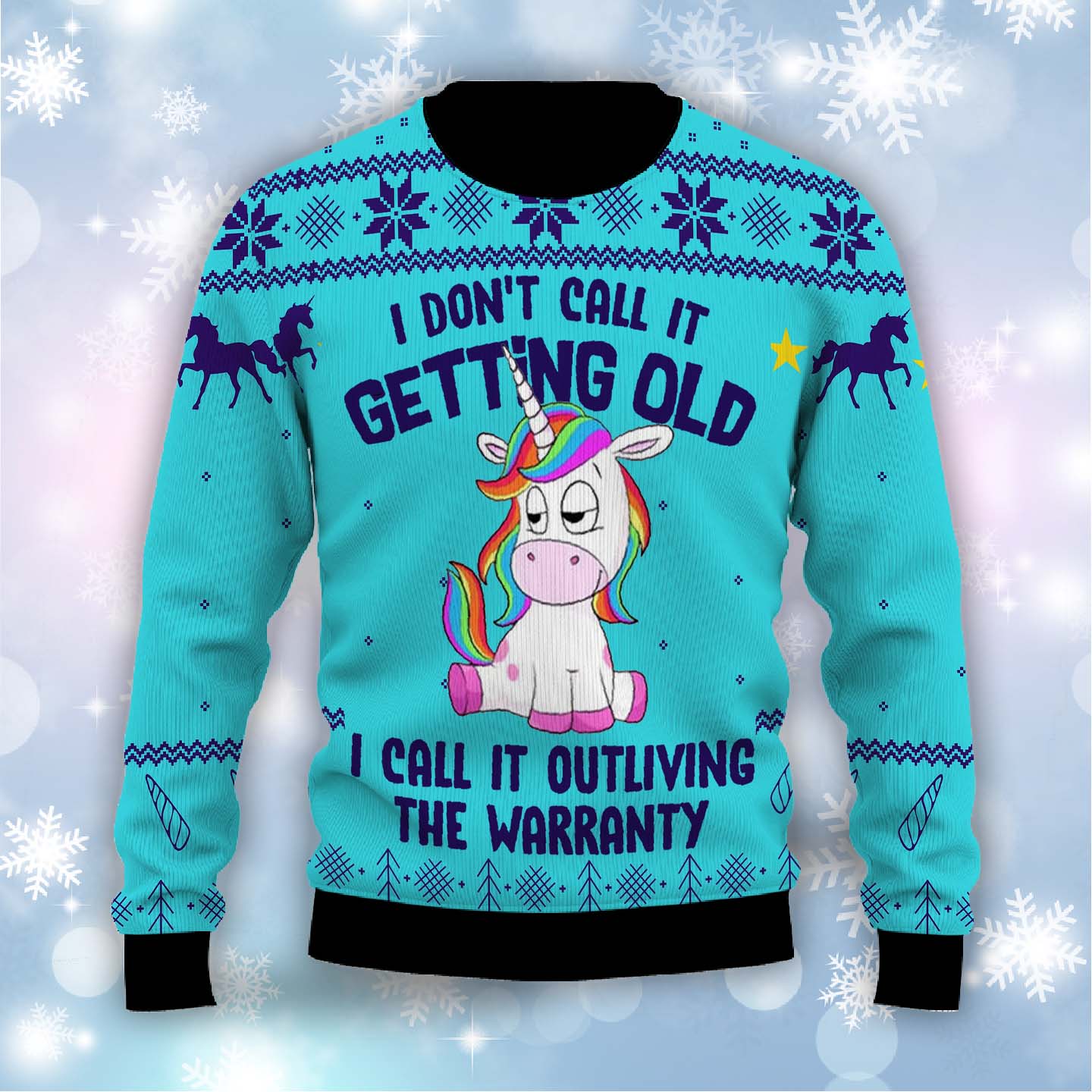 Unicorns Don’t Call It Getting Old – Ugly Christmas Sweatshirt