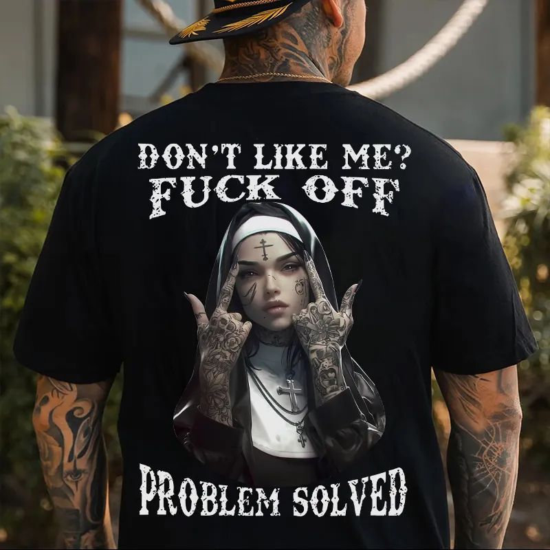 DON'T LIKE ME FUCK OFF Defiant Nun Print Men's T-Shirt