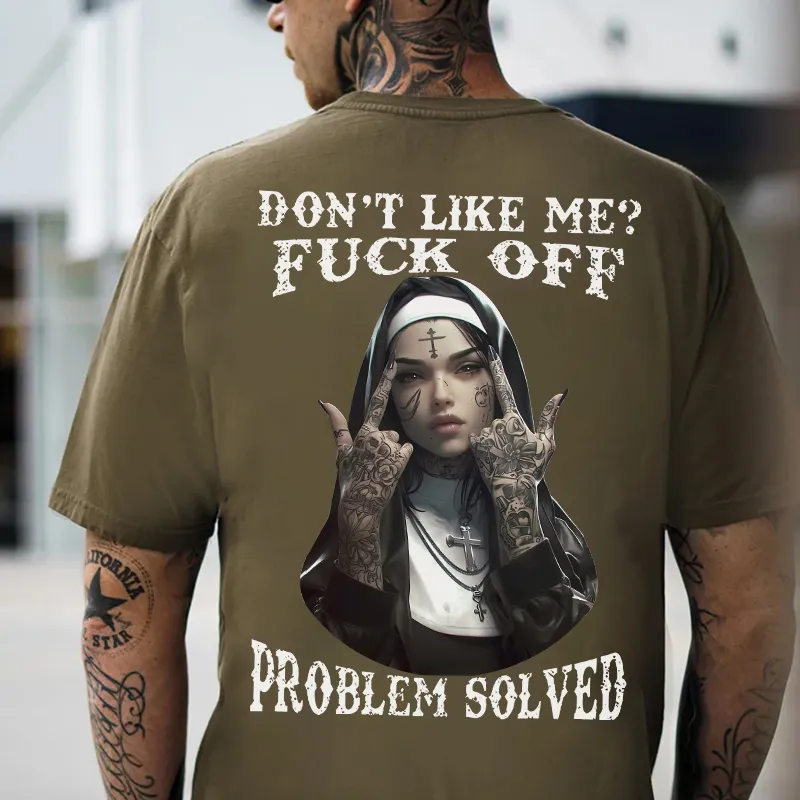 DON'T LIKE ME FUCK OFF Defiant Nun Print Men's T-Shirt
