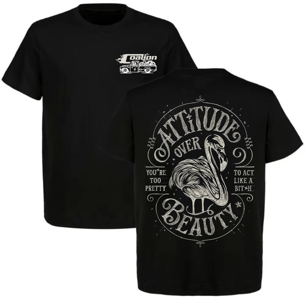 Attitude Over Beauty You're Too Pretty To Act Like A Bith Beauty T-shirt