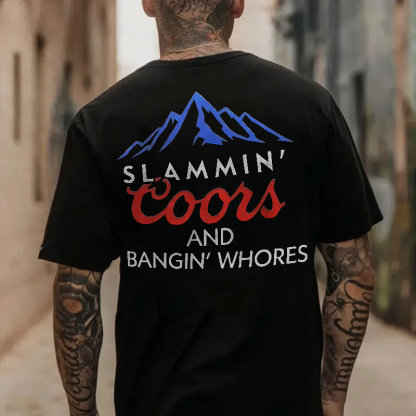 Slammin Coors And Bangin Whores T-shirt