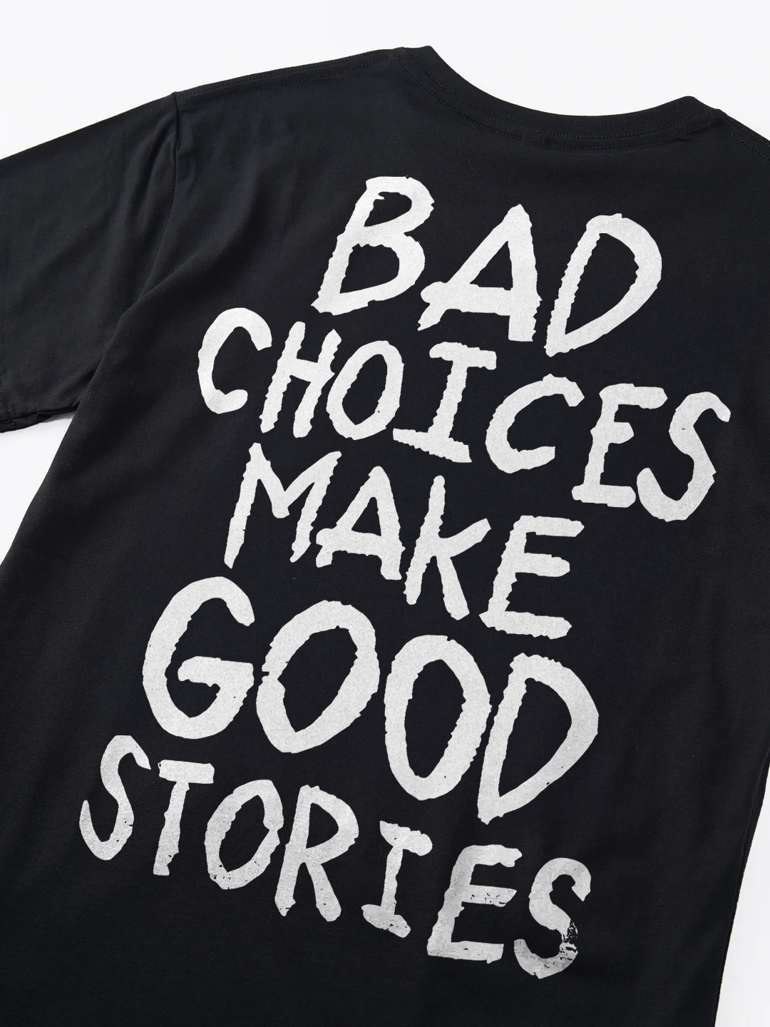 Bad Choices Make Good Stories T-shirt