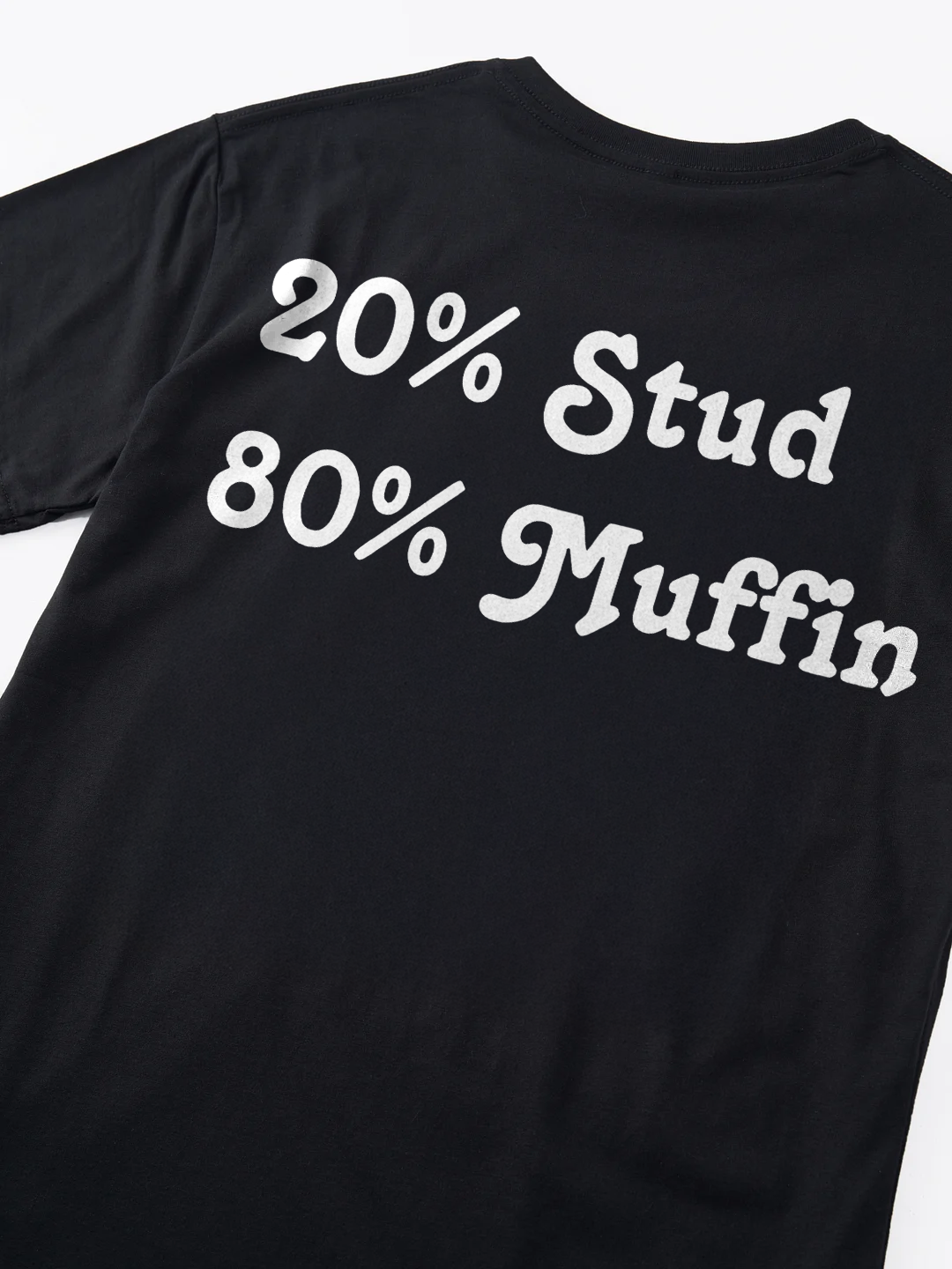 20% Stud 80% Muffin T-shirt