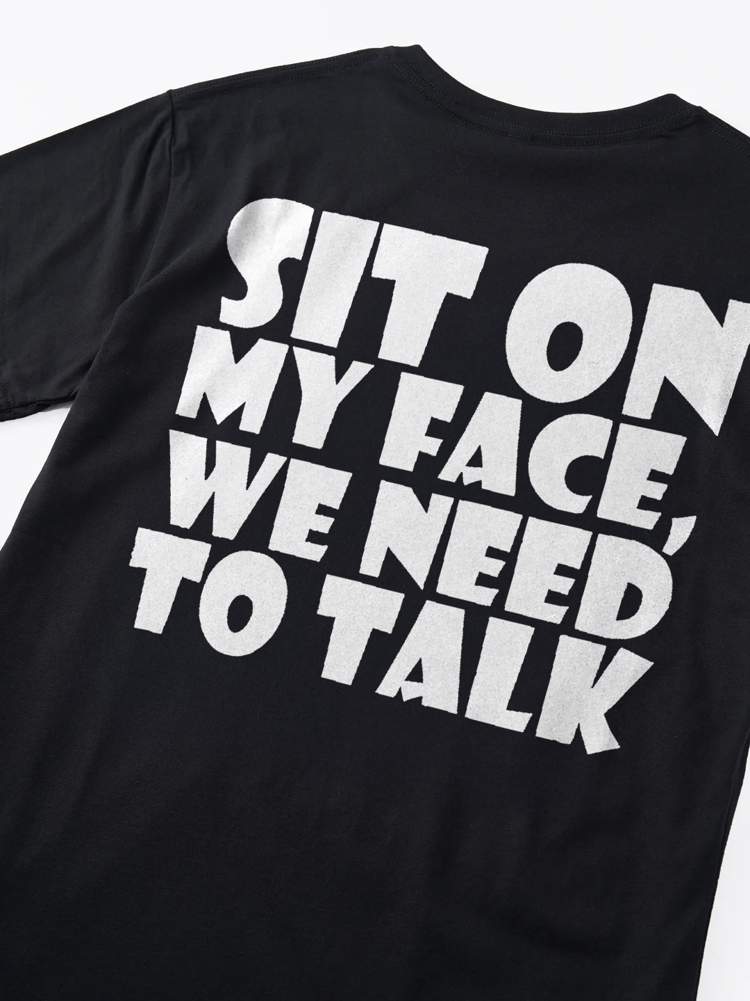 Sit On My Face We Need To Talk T-shirt