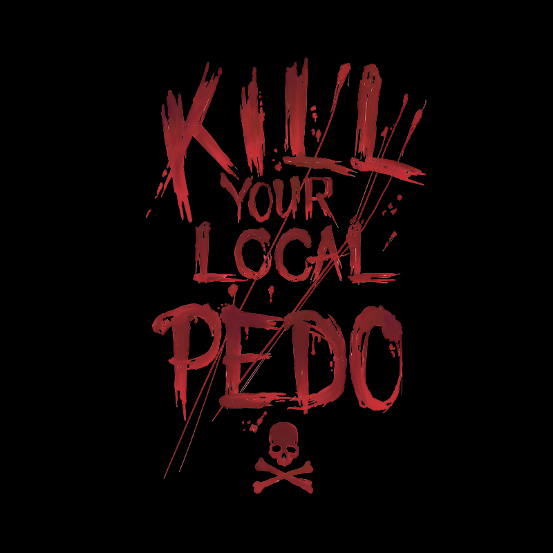 KILL YOUR LOCAL PEDO Prohibiting Sign Black Print Hoodie