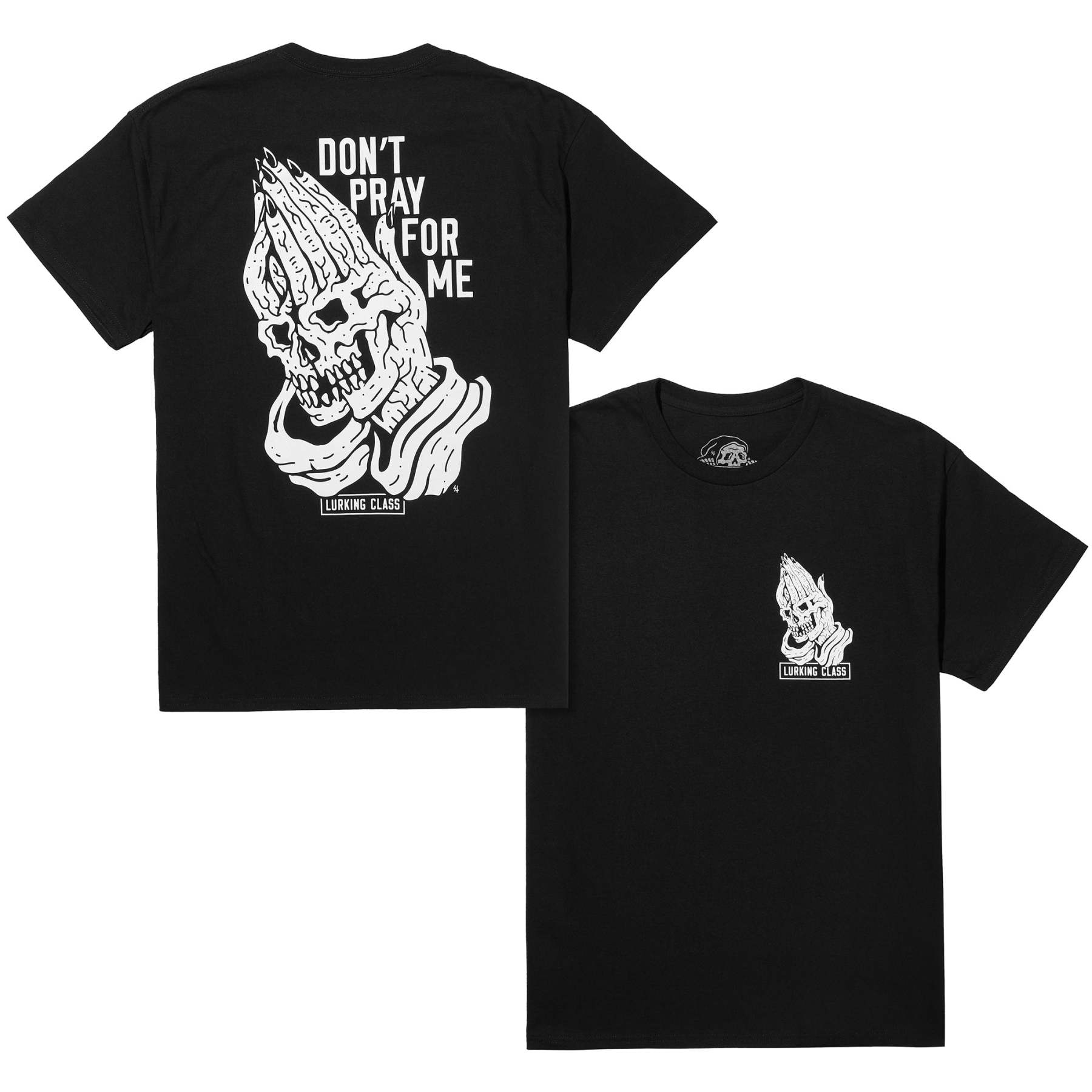 Don't Pray For Me T-shirt