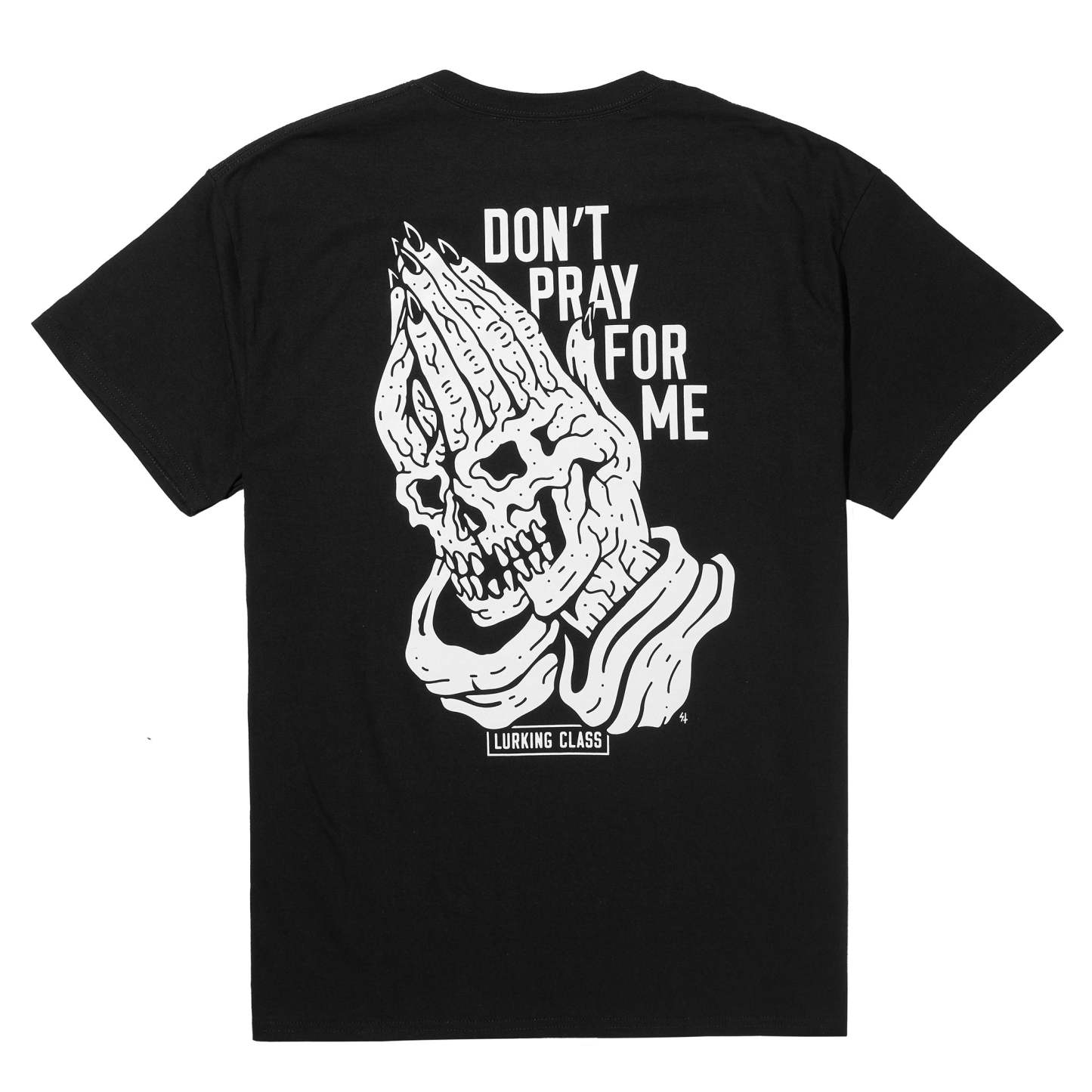 Don't Pray For Me T-shirt