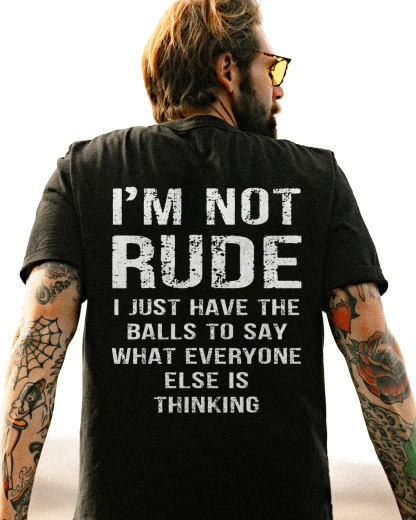 I'm Not Rude T-shirt