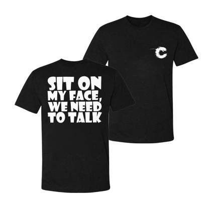 Sit On My Face We Need To Talk T-shirt