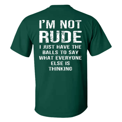 I'm Not Rude T-shirt