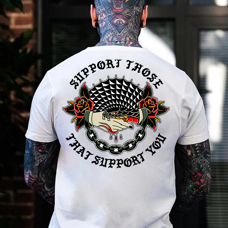 SUPPORT THOSE THAT SUPPORT YOU Print Men's T-shirt