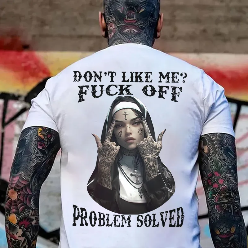 DON'T LIKE ME FUCK OFF Defiant Nun Print Men's T-Shirt