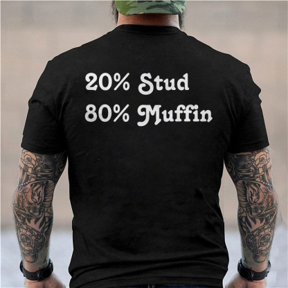 20% Stud 80% Muffin T-shirt