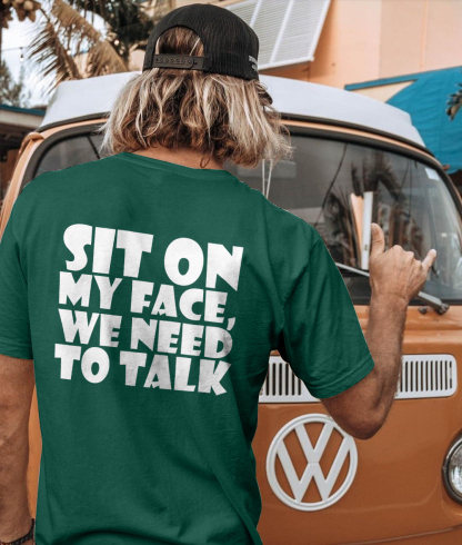 Sit On My Face We Need To Talk T-shirt