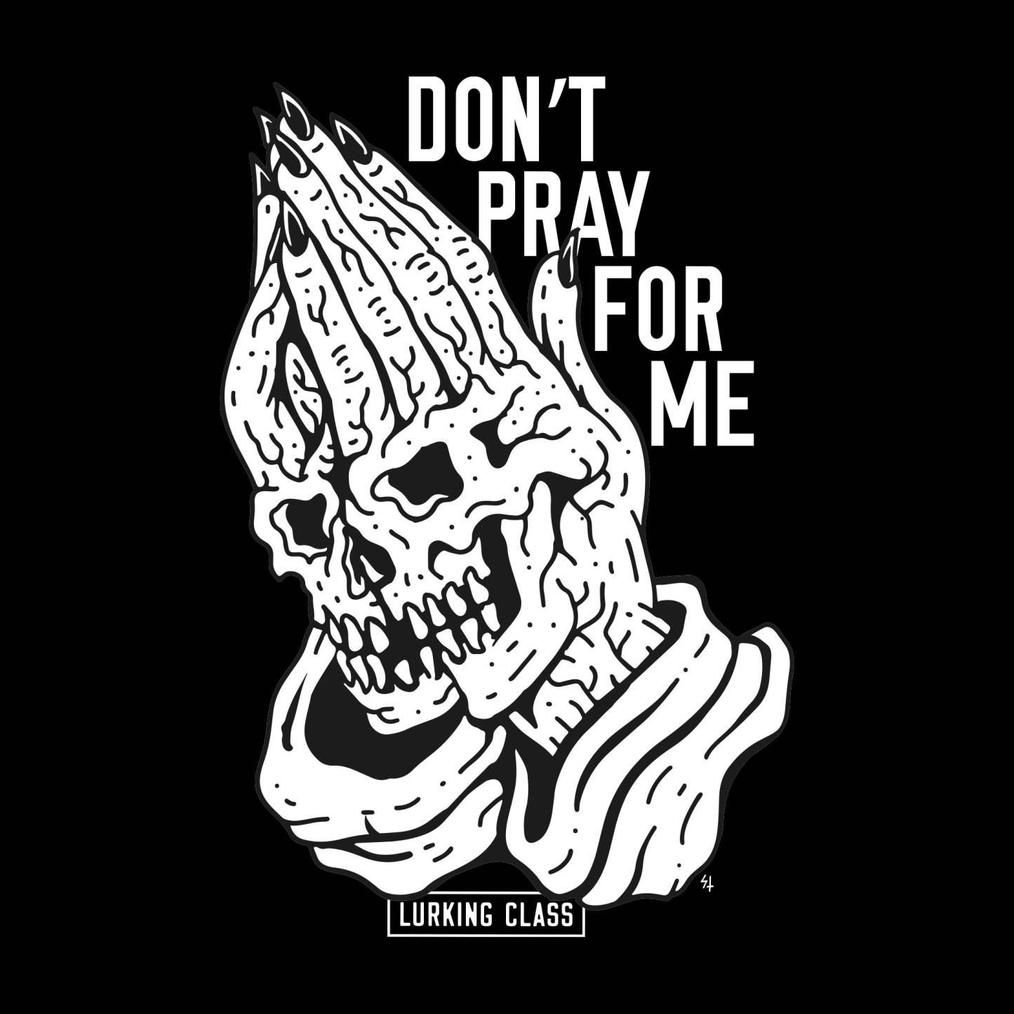 Don't Pray For Me T-shirt