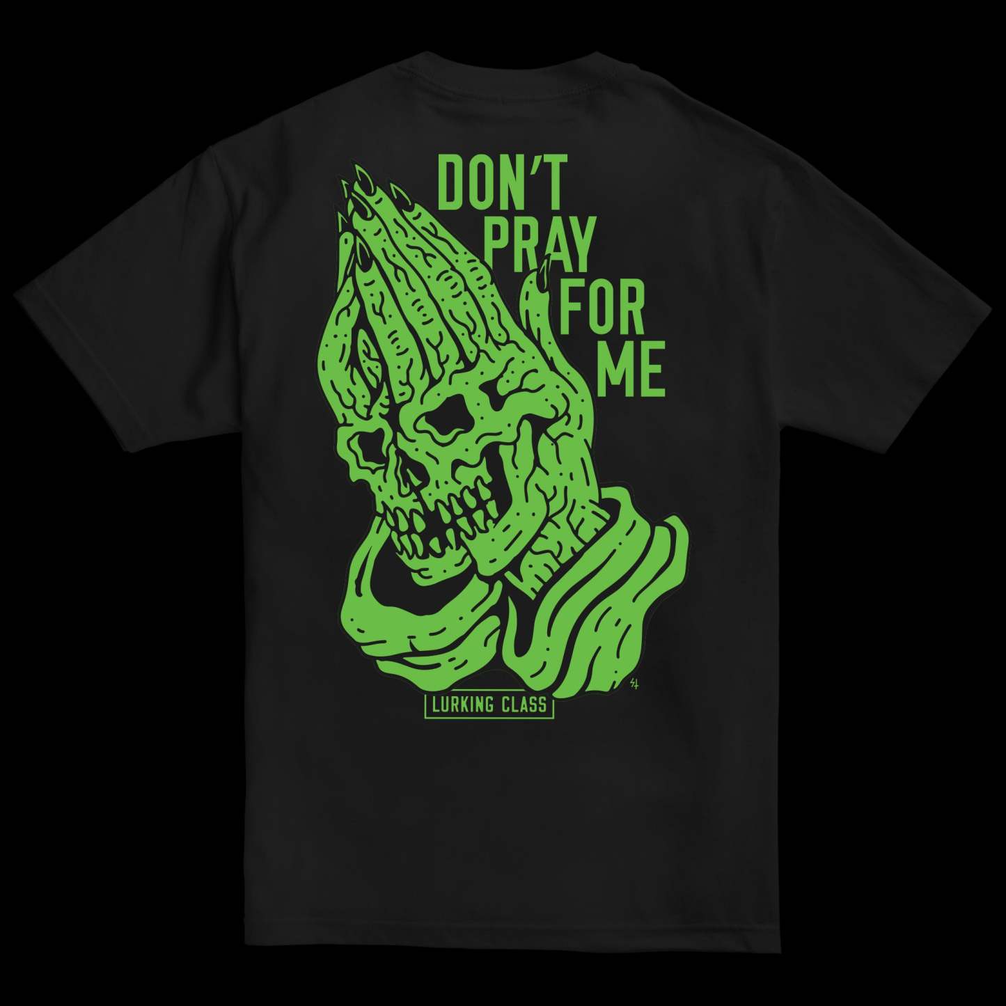 Don't Pray For Me T-shirt
