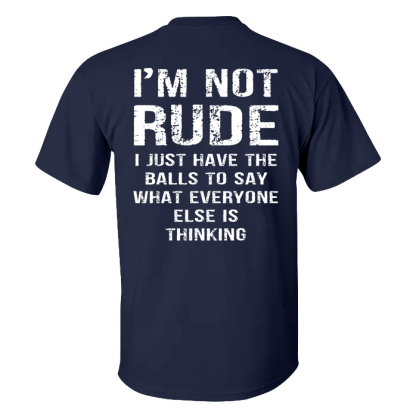 I'm Not Rude T-shirt