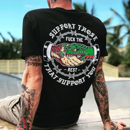 SUPPORT THOSE THAT SUPPORT YOU Snake Graphic Print T-shirt
