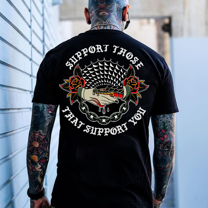 SUPPORT THOSE THAT SUPPORT YOU Print Men's T-shirt