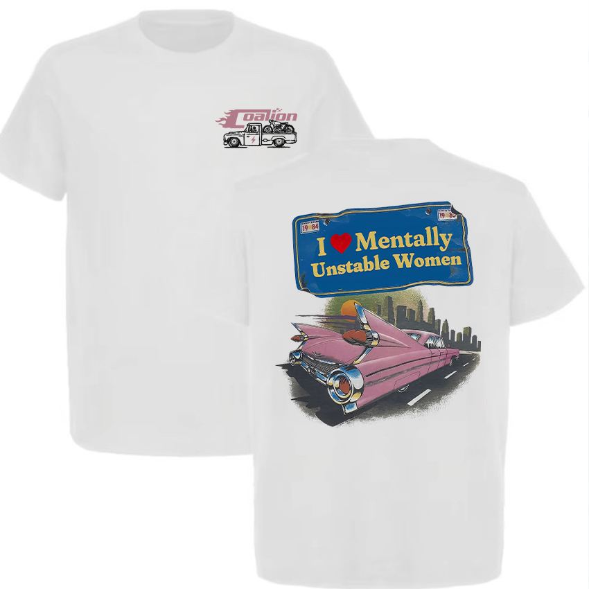 I Love Mentally Unstable Women T-Shirt