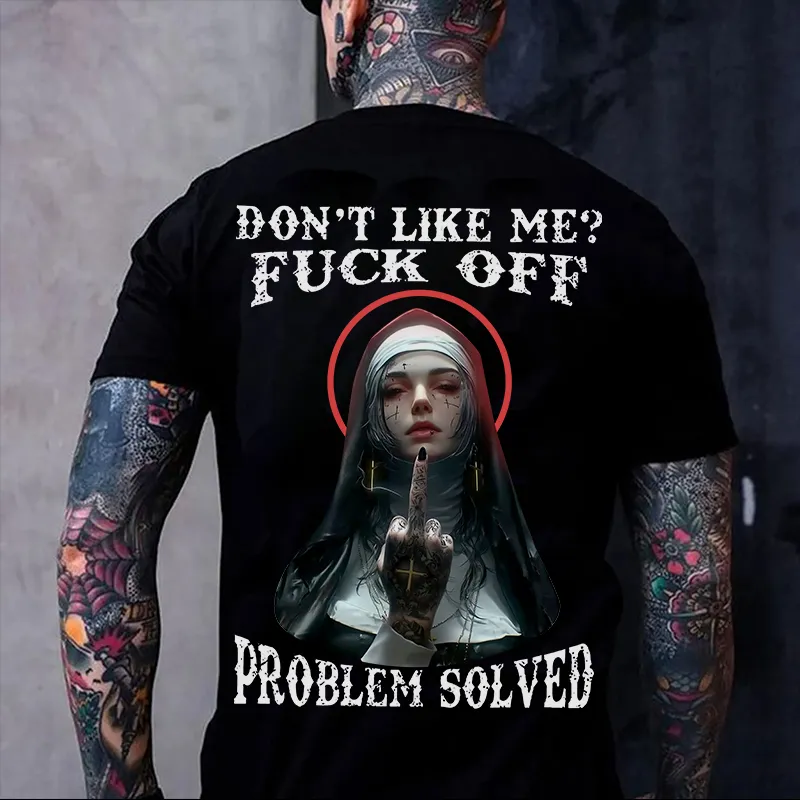 DON'T LIKE ME FUCK OFF Defiant Nun Print Men's T-Shirt