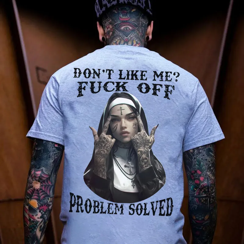 DON'T LIKE ME FUCK OFF Defiant Nun Print Men's T-Shirt