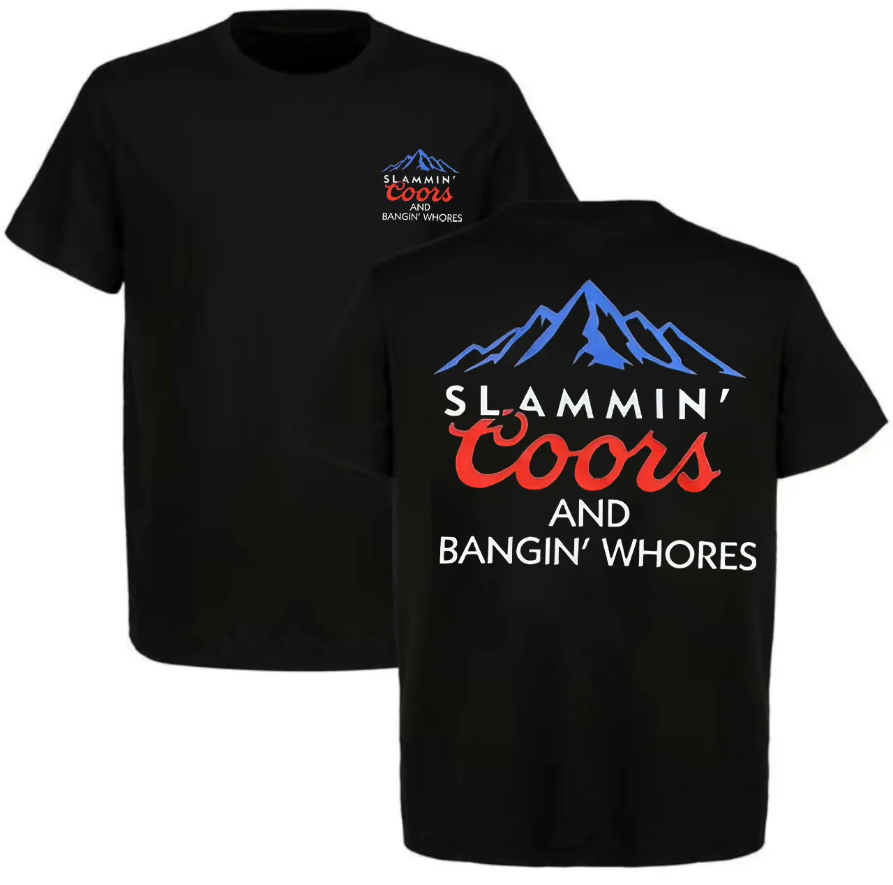 Slammin Coors And Bangin Whores T-shirt