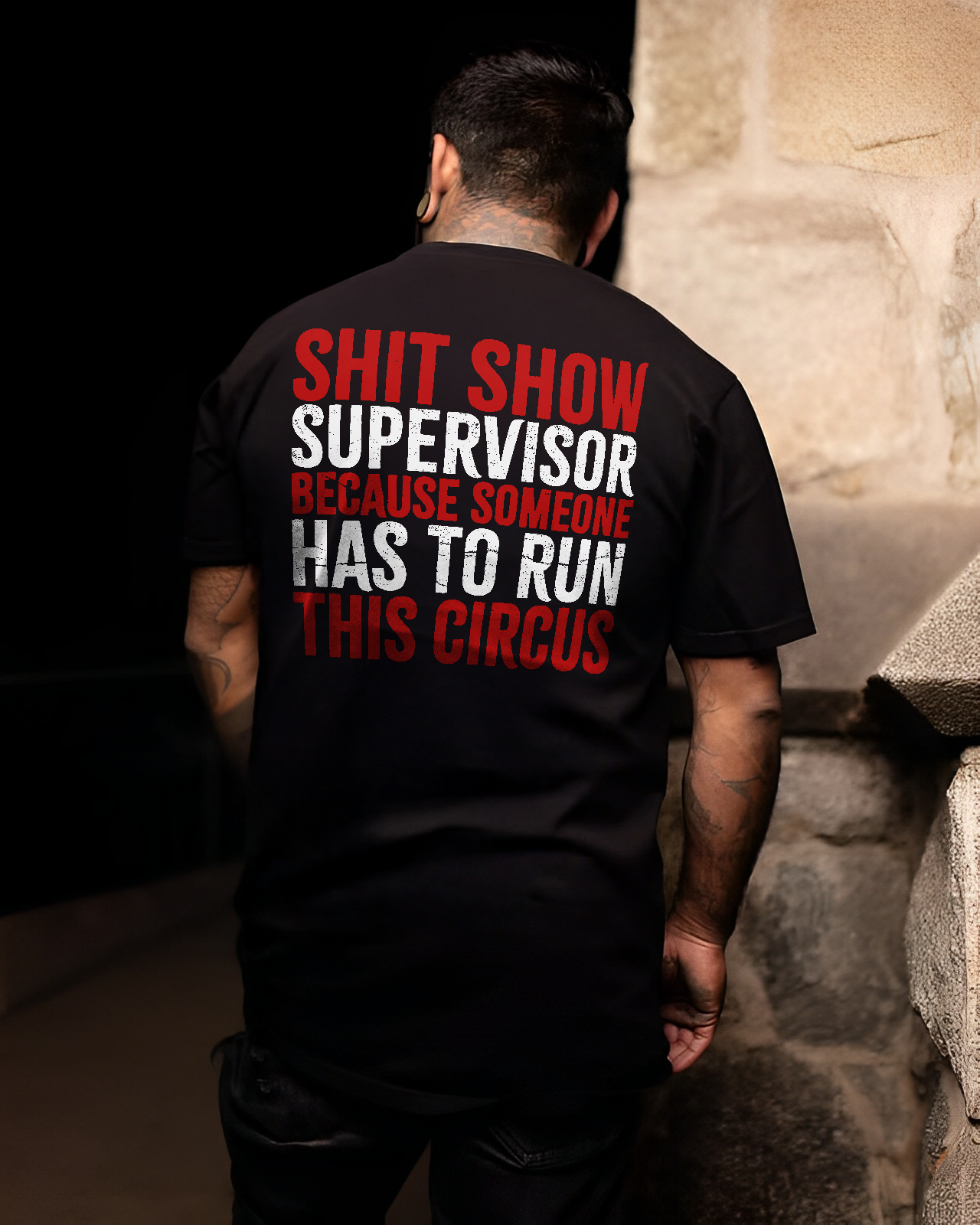 Shit Show Supervisor Because Someone Has To Run This Circus Printed Men's T-shirt