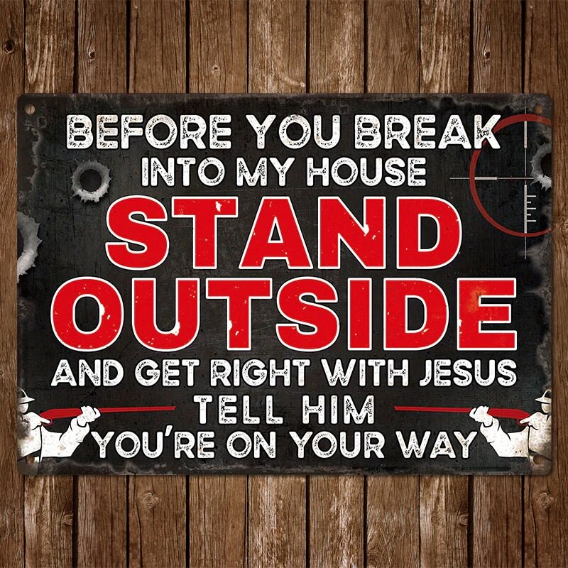 Before You Break Into My House Warning Metal Sign Vintage Room Decor, Home Decor-Jolura