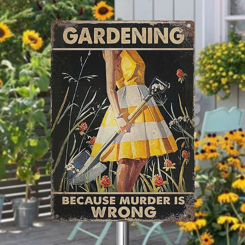 Gardening Because Murder Is Wrong - Vintage Metal Sign - Home Decoration - Wall Art Decor - Garden Decoration-Jolura
