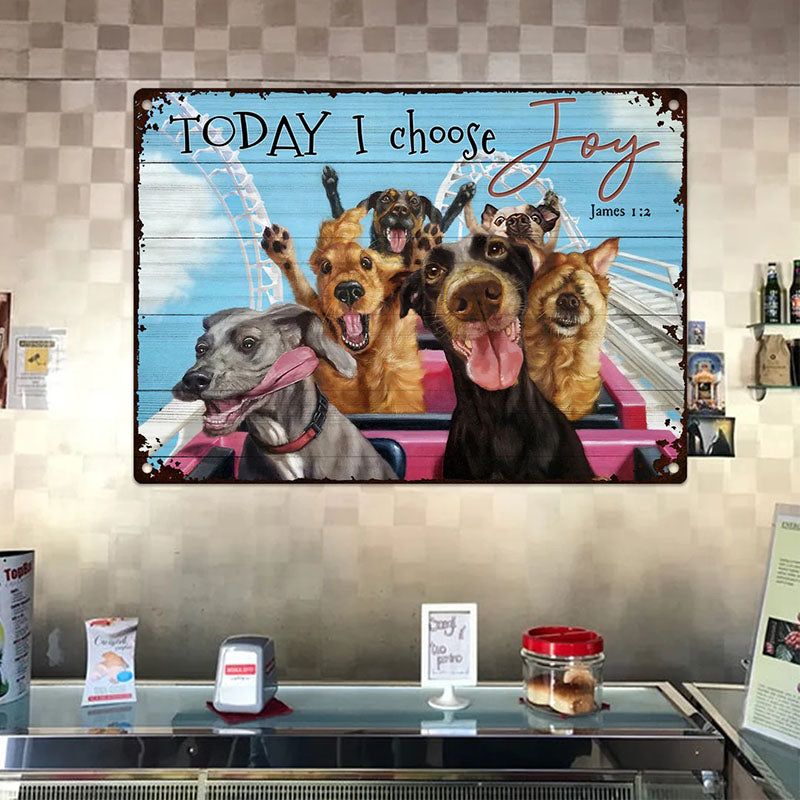 Funny Dogs Lover Roller Coaster Motivational Quote Today I Choose Joy Home Decor Retro Metal Tin Sign - Vintage Sign-Jolura