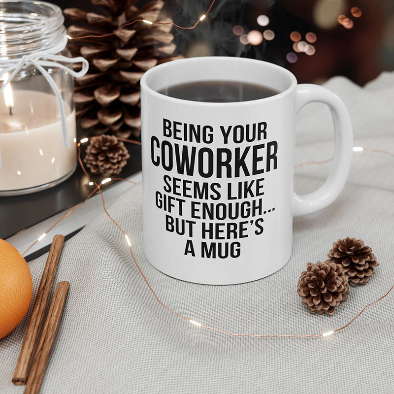 Being Your Coworker - Funny Ceramic Coffee Mug-Jolura