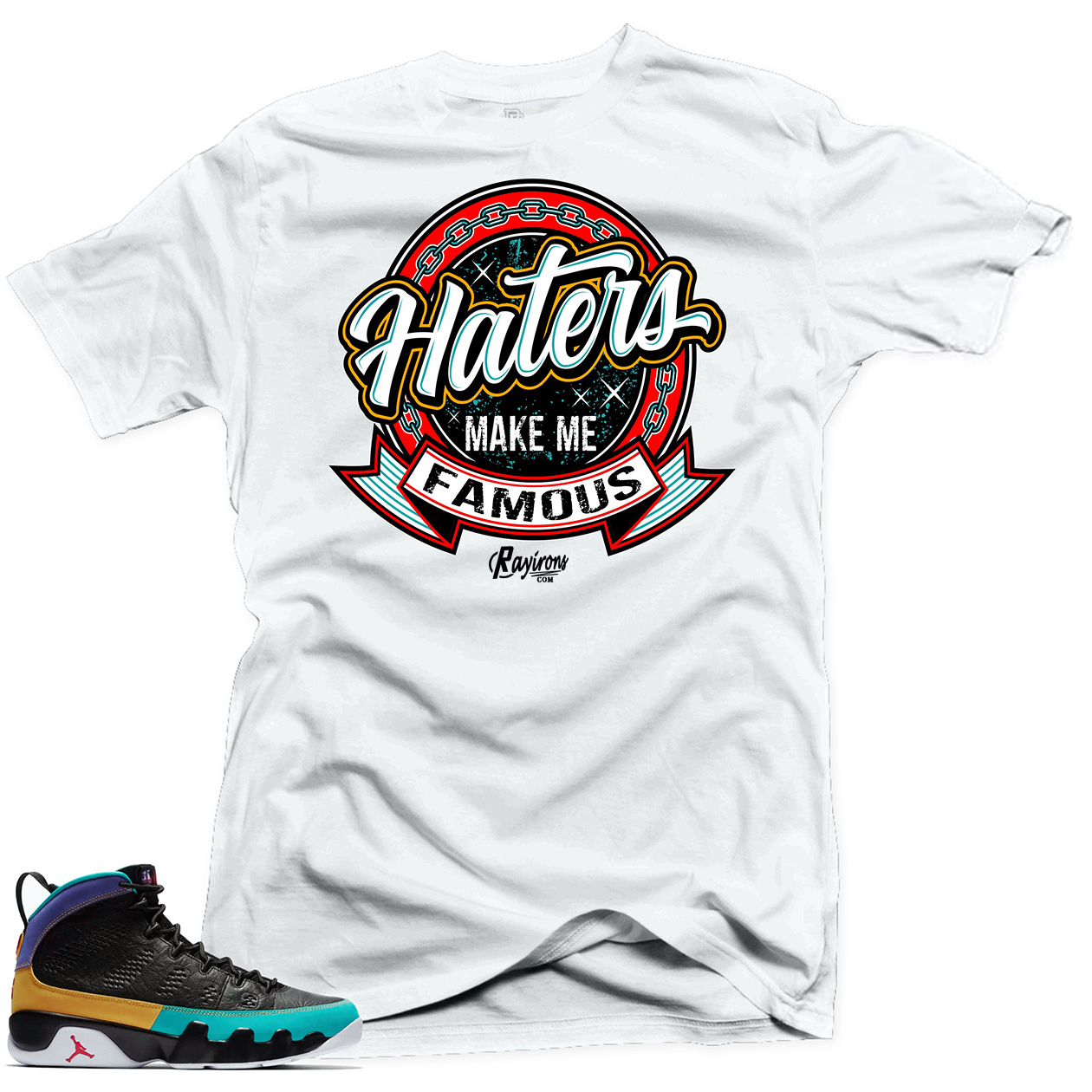 Haters Make Me Famous Tee-Shirt Match Jordan 9 Dream It Do It - White