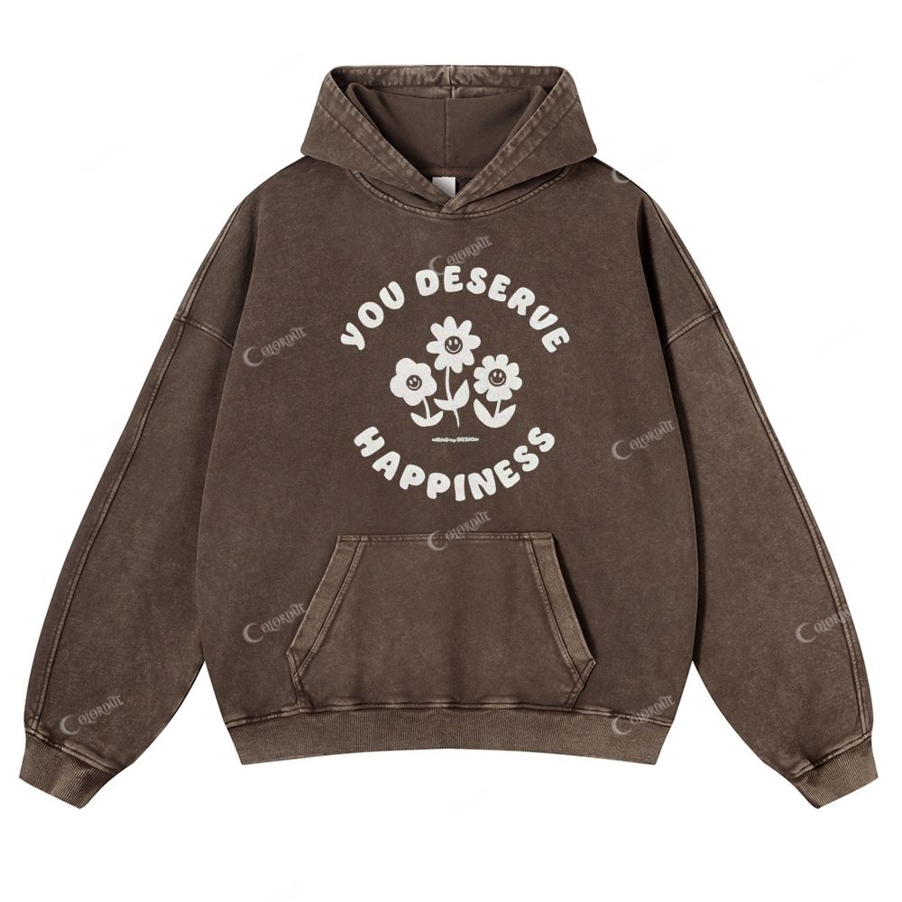 Casual You Deserve Happiness Washed Hoodie
