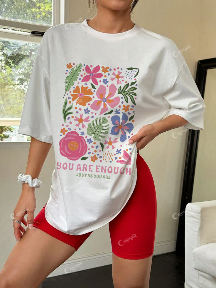 You Are Enough Just As You Are Flower Cotton Casual T-Shirt